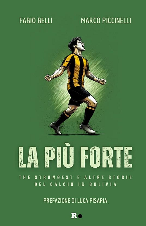 La più forte. The Strongest e altre storie del calcio in Bolivia